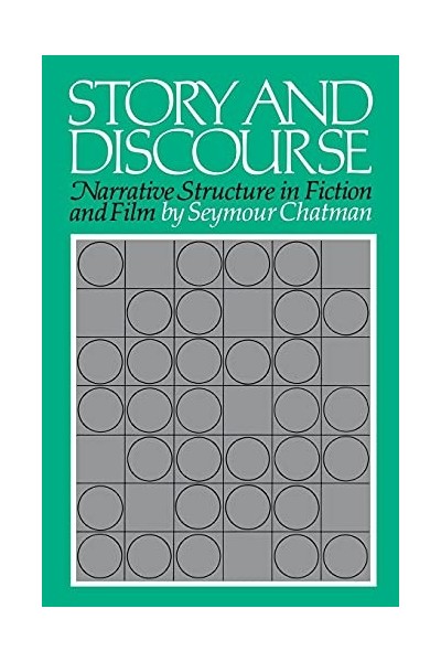 Story and Discourse. Narrative Structure in Fiction and Film